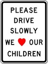  W15-20 18&quot;x24&quot; Drive Slow We Love Our Children