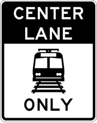 R15-4c 24&quot;x30&quot; Center Lane Light Rail Transit Only