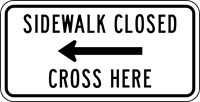 R9-11a  24&quot;x18&quot; Sidewalk Closed Ahead Cross Here 