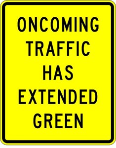 W25-1 24"x30" Oncoming Traffic Has Extended Green