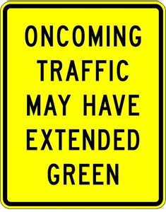 W25-2 24"x30" Oncoming Traffic Extended Green