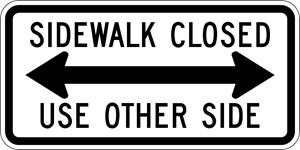 R9-10 24"x12" Sidewalk Closed Use Other Side