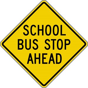 S3-1 30"x30" School Bus Stop Ahead