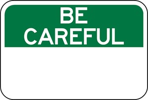 7-OSHA Be Careful Sign