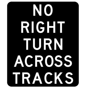  R3-1a 24"x30" No Right Turn Across Tracks 