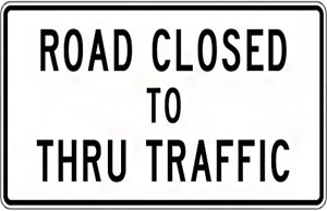 R11-4 60"x30" Road Closed To Thru Traffic