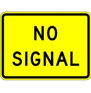 W10-10 24"x18" No Signal (plaque)